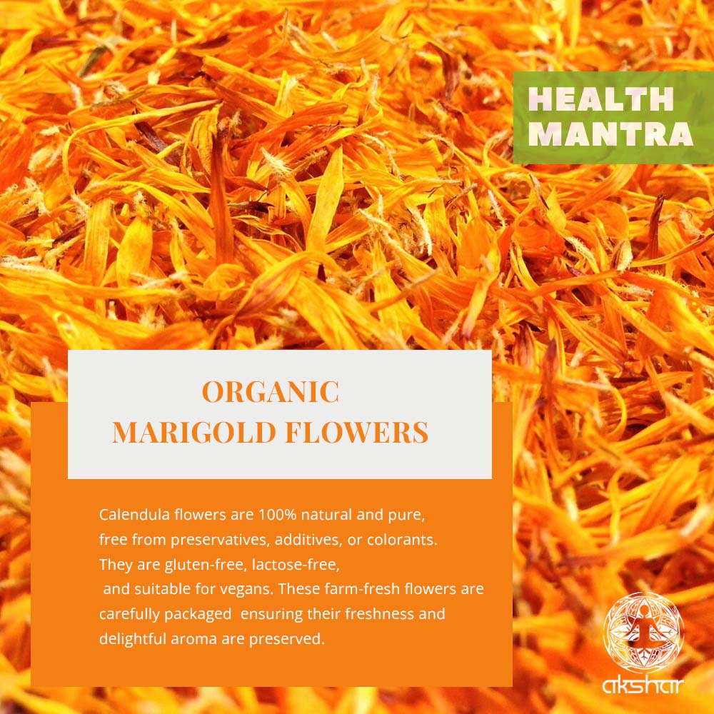 Health Mantra 
- Organic MariGold Flower 
Calendula flowers are 100% natural and pure, free from preservatives, additives, or colorants.
They are gluten-free, lactose-free, and suitable for vegans. These Farm-fresh flowers are carefully packages ensuring their freshness and delightful aroma are preserved.