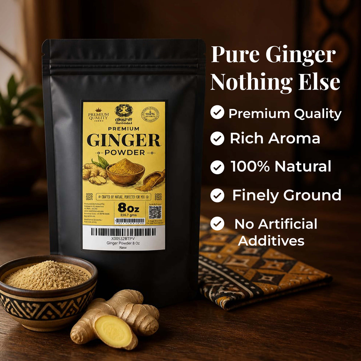 A black stand-up pouch of Premium Ginger Powder stands on a wooden surface with ginger roots and a bowl of powder in front. White text on the right reads 'Pure Ginger Nothing Else' with bullet points about premium quality, rich aroma, 100% natural, finely ground, and no artificial additives.