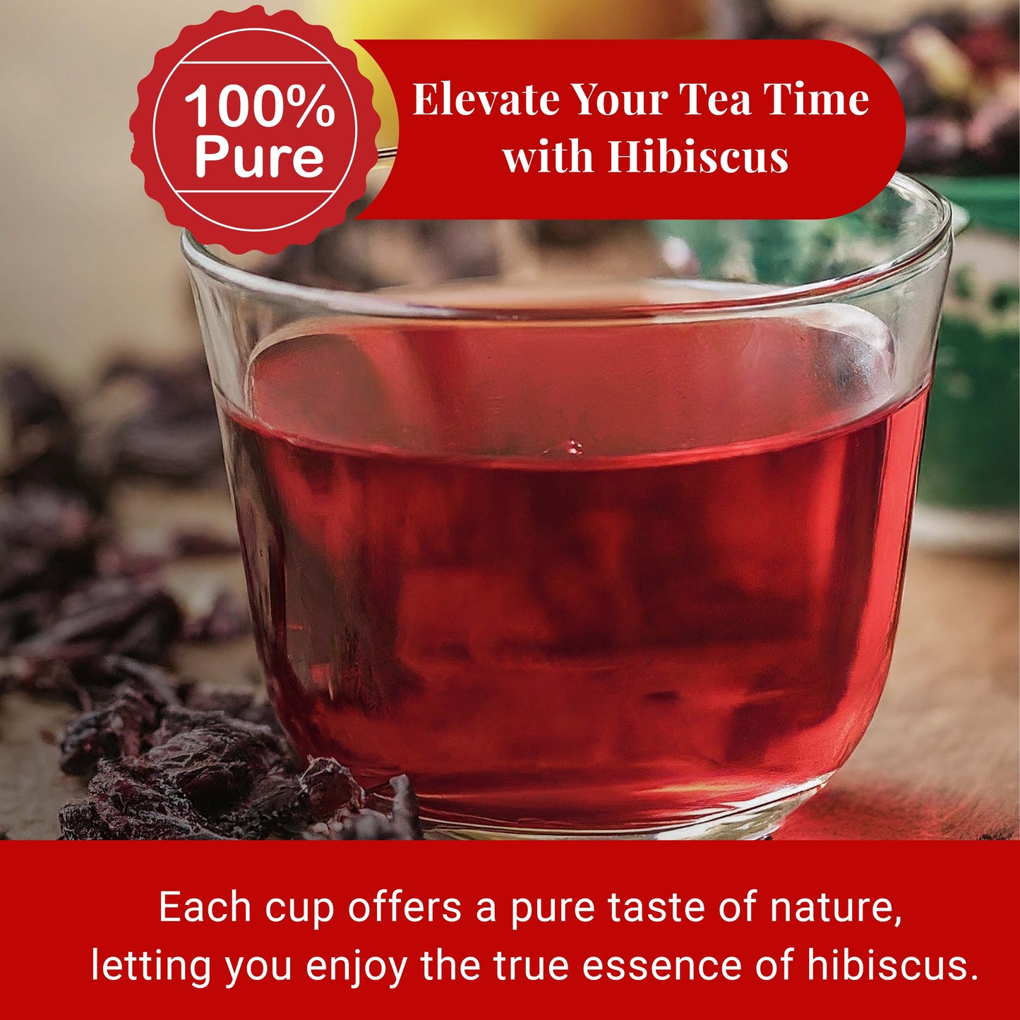 100% pure cup of hibiscus tea