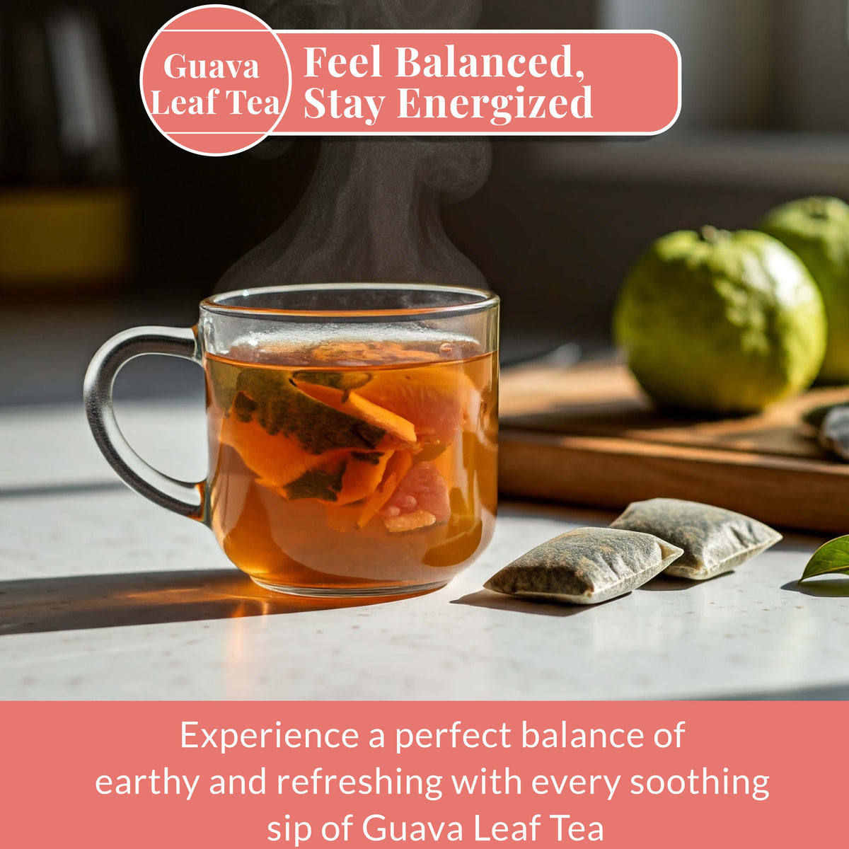 Steaming guava leaf tea in glass cup with tea bags and fresh guava, promoting balanced and refreshing herbal tea experience