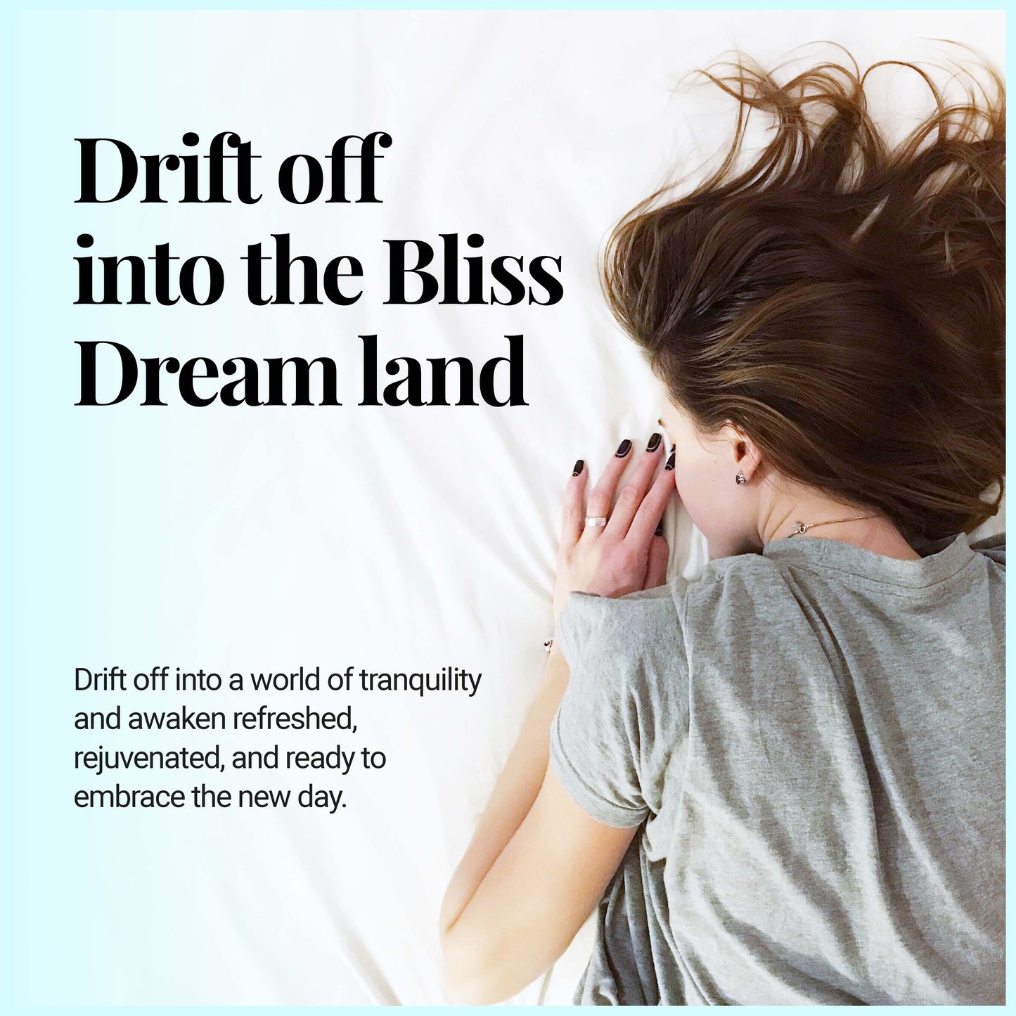 
                  
                    Drift off into the bliss dream land : Drift off into a world of tranquility and awaken refreshed, rejuvenated and ready to embrace the new day
                  
                