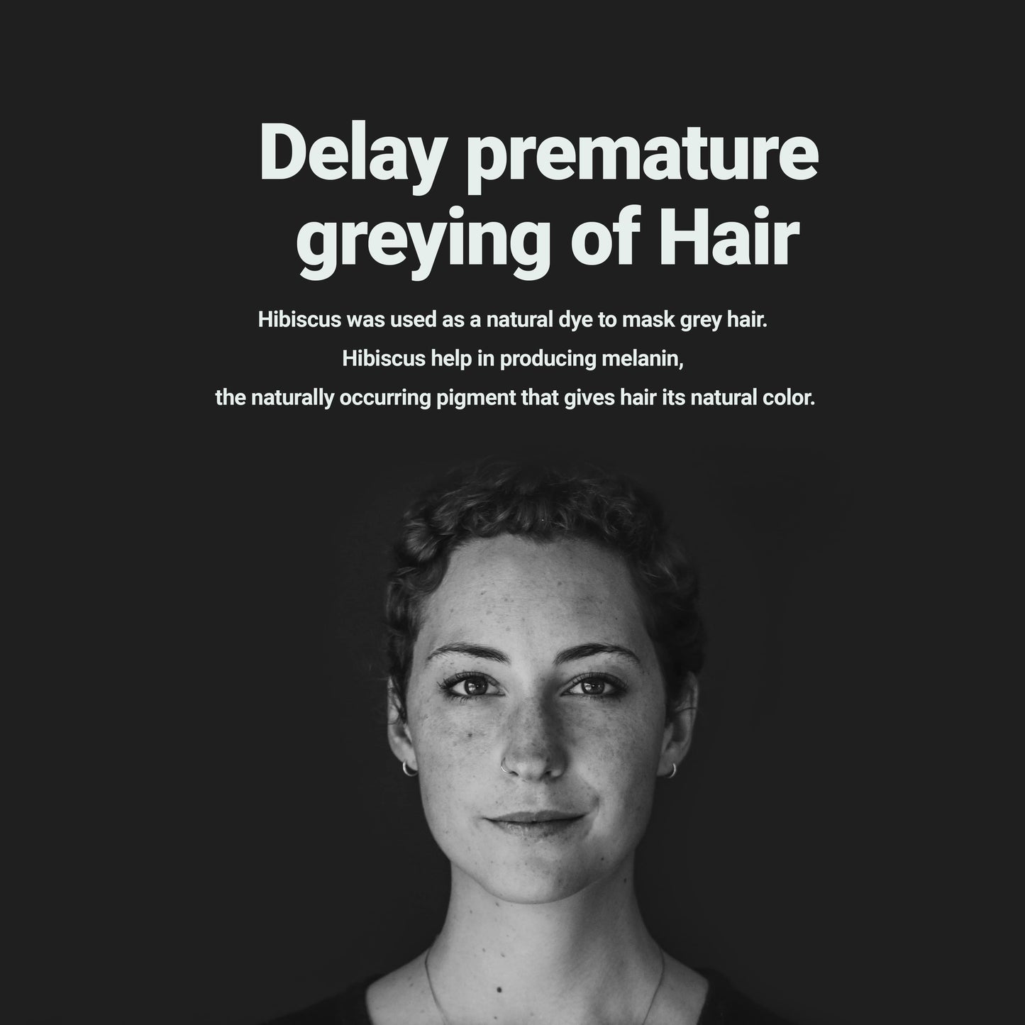 
                  
                    Delay  premature greying of hair : hibiscus was used as a natural dye to mask grey hair . hibiscus was used help in producing  melanin that naturally occurring pigment that give  hair its color
                  
                