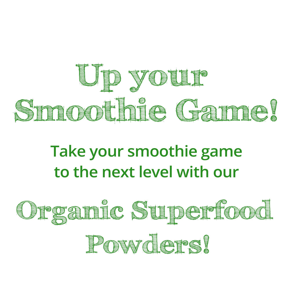 Up your smoothie Game!  Take your smoothie game to the next level with our Organic Superfood powders!
