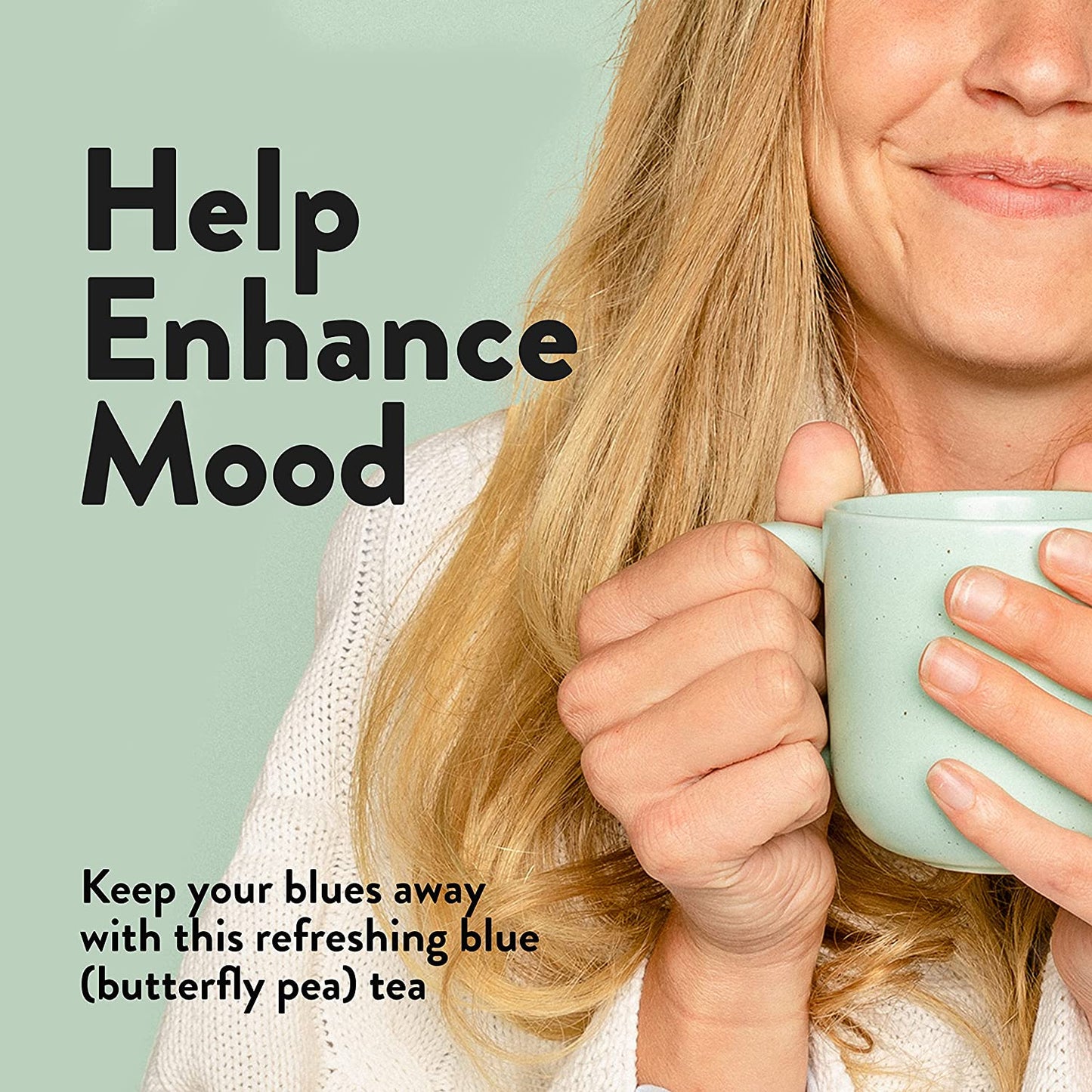 
                  
                    Help Enhance mood. Keep your blues away with this refreshing blue (butterfly pea) tea
                  
                