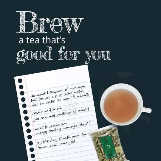 
                  
                    brew a tea thats good for you with pack of dried moringa leaves
                  
                