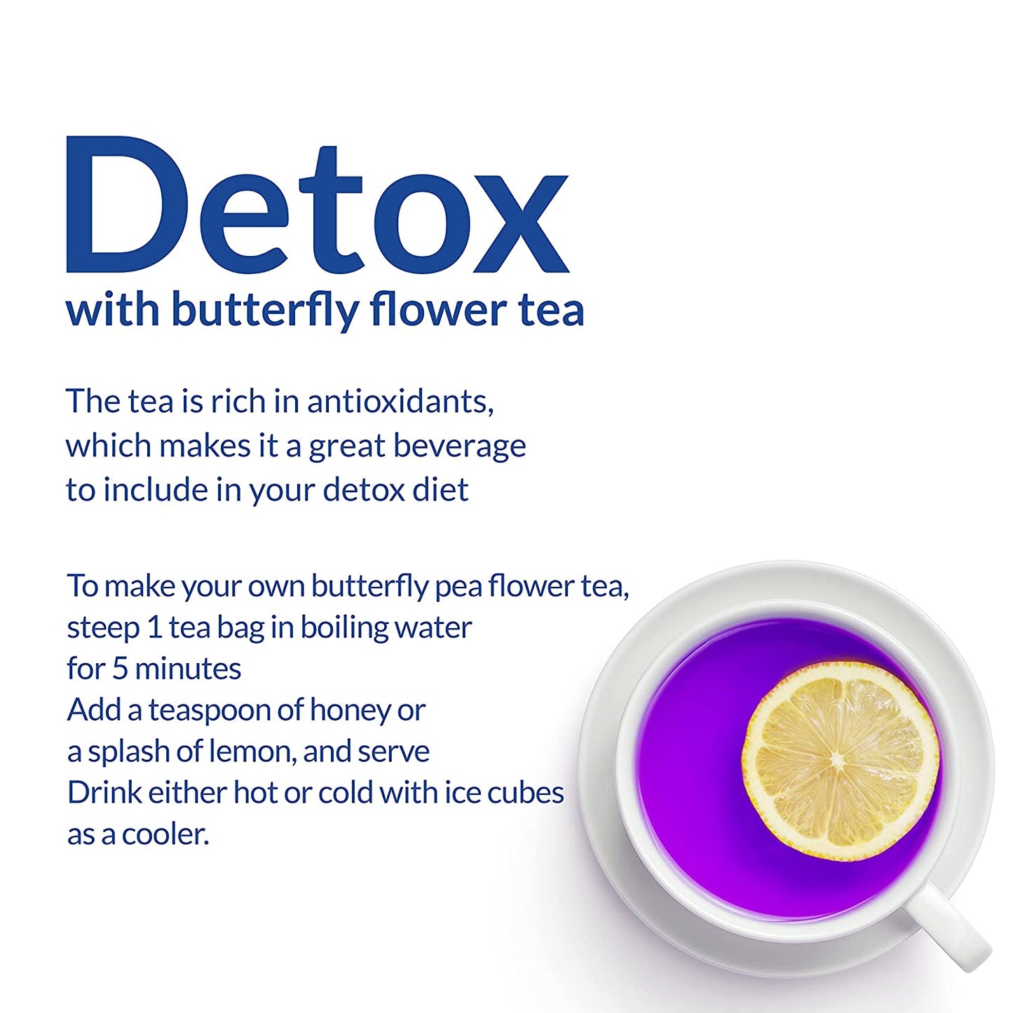 
                  
                    Organic Butterfly Pea Flower Tea (75 Tea Bags), Dried Butterfly Pea Flowers, Clitoria Ternatea, Blue Butterfly pea Flowers... | Detox with butterfly flower tea >> The tea is rick in antioxidants, which makes it a great beverage to include in your detox diet. To make your own butterfly pea flower tea, Steep 1 tea bag in boiling water for 5 minutes . Add s teaspoon of honey or a splash of lemon, and serve Drink either hot or cold with ice cubes as a cooler
                  
                