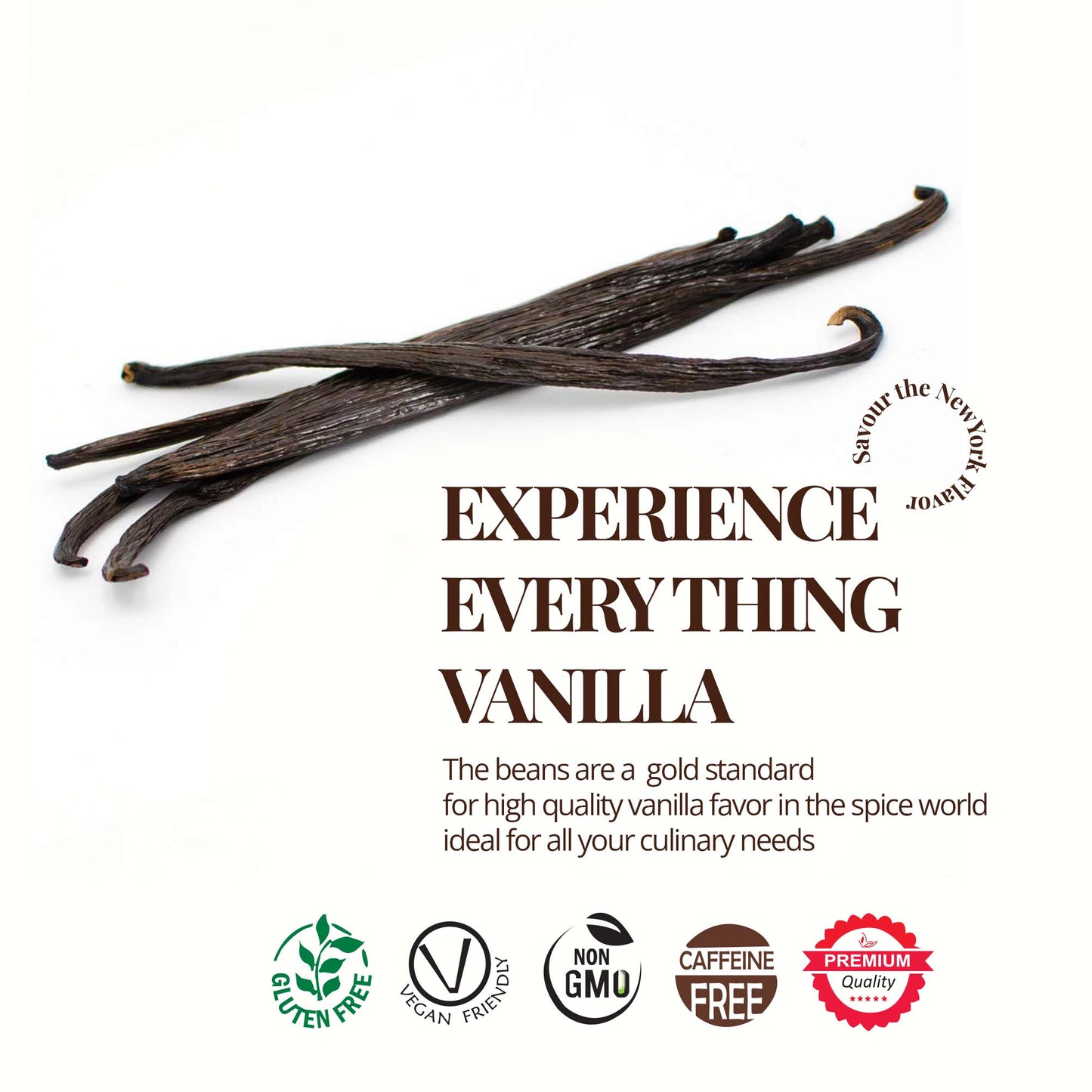 
                  
                    Experience everything Vanilla. The beans are a gold standard for high quality vanilla favor in the spice world ideal for all your culinary needs - Gluten free - Vegan Friendly - NON GMO - Caffeine Free - Premium quality.. Grade a vanilla beans
                  
                