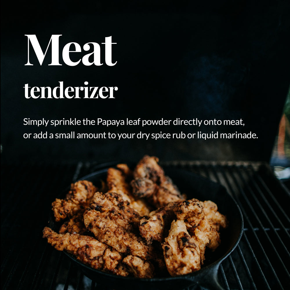 
                  
                    Meat Tenderizer . Simply sprinkle the Papaya leaf powder directly onto meat or add a small amount to your dry spice rub or liquid marinade
                  
                