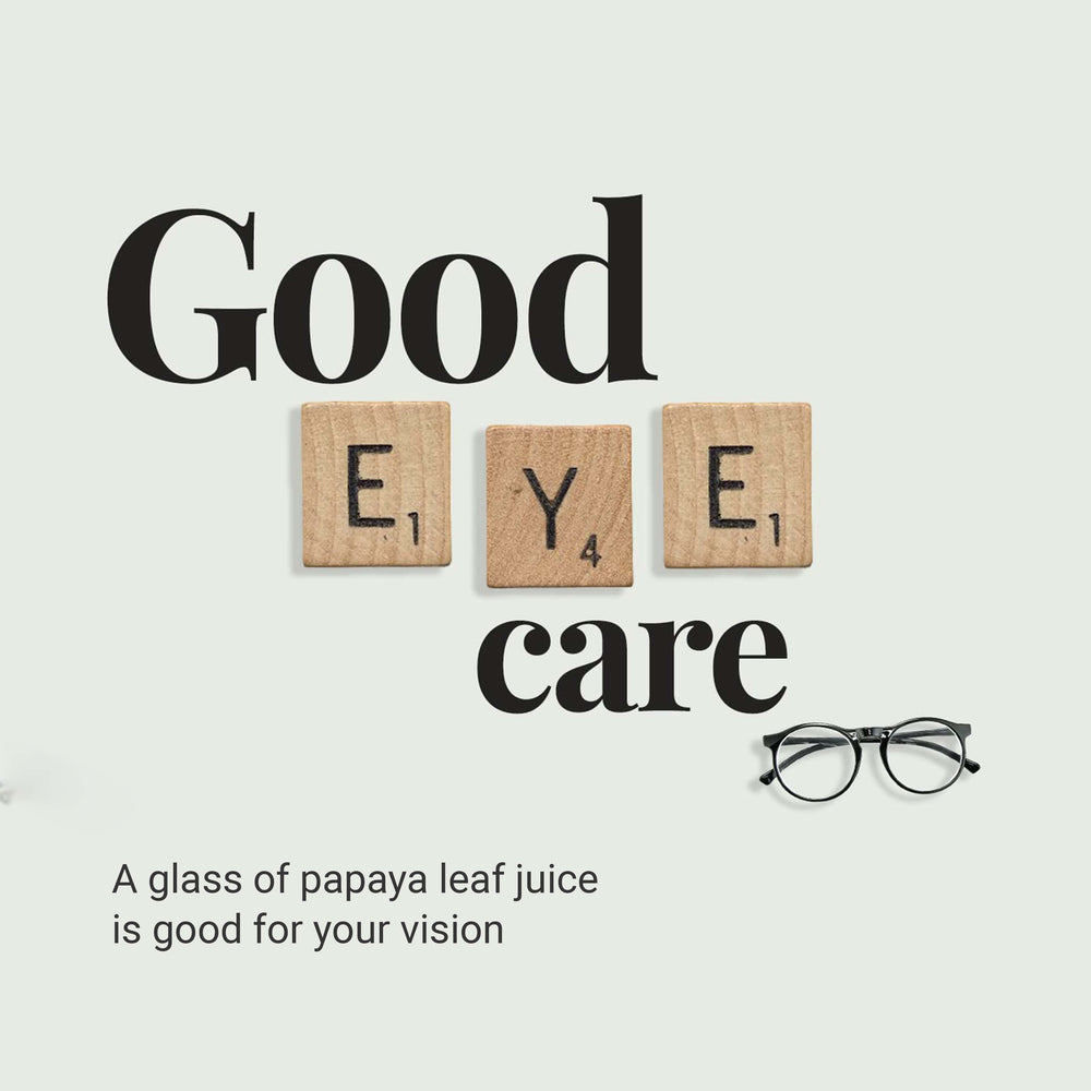 
                  
                    Good eye care .. A glas of papaya leaf Juice is good for your vision
                  
                